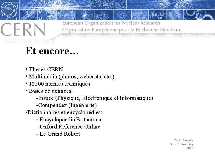 Et encore… • Thèses CERN • Multimédia (photos, webcasts, etc. ) • 12500 normes