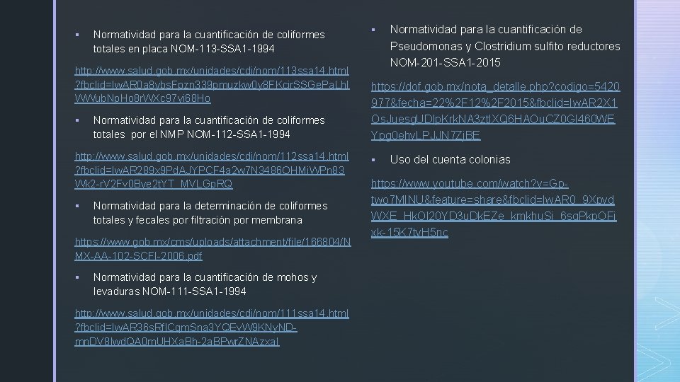§ Normatividad para la cuantificación de coliformes totales en placa NOM-113 -SSA 1 -1994