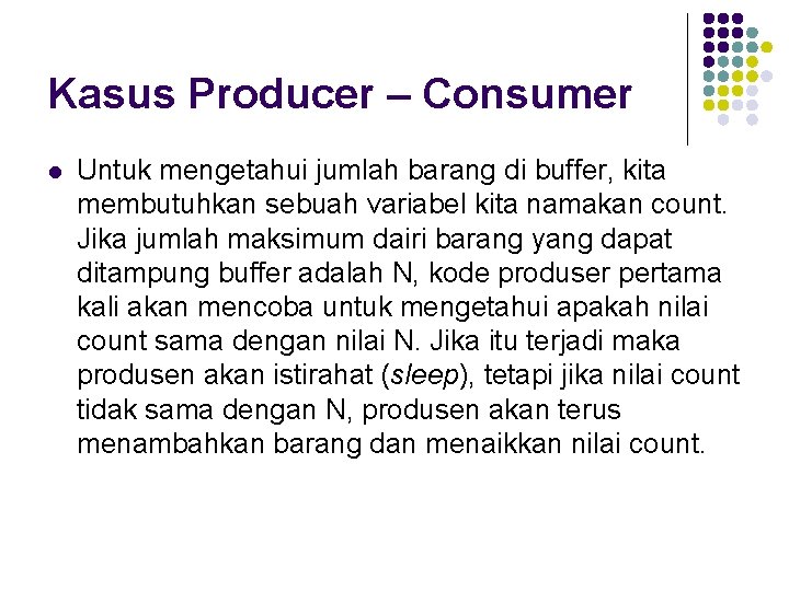 Kasus Producer – Consumer l Untuk mengetahui jumlah barang di buffer, kita membutuhkan sebuah