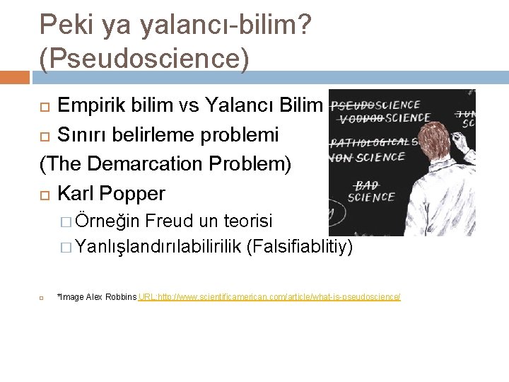 Peki ya yalancı-bilim? (Pseudoscience) Empirik bilim vs Yalancı Bilim Sınırı belirleme problemi (The Demarcation