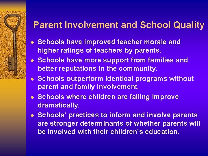 Parent Involvement and School Quality ¨ Schools have improved teacher morale and ¨ ¨