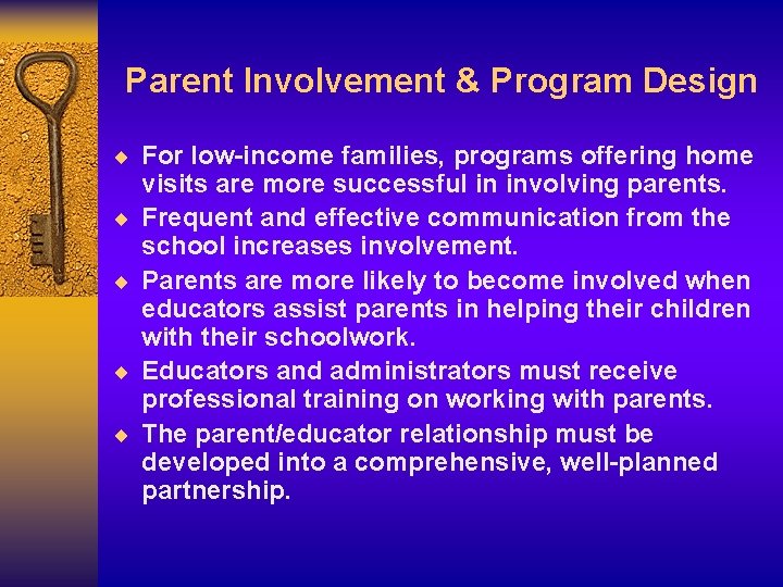 Parent Involvement & Program Design ¨ For low-income families, programs offering home ¨ ¨