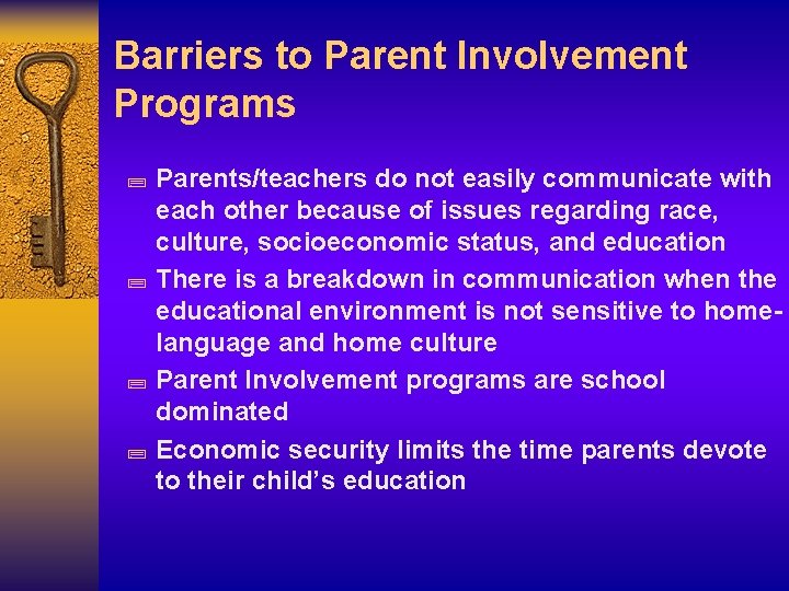 Barriers to Parent Involvement Programs ; Parents/teachers do not easily communicate with each other
