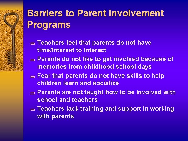 Barriers to Parent Involvement Programs ; Teachers feel that parents do not have time/interest