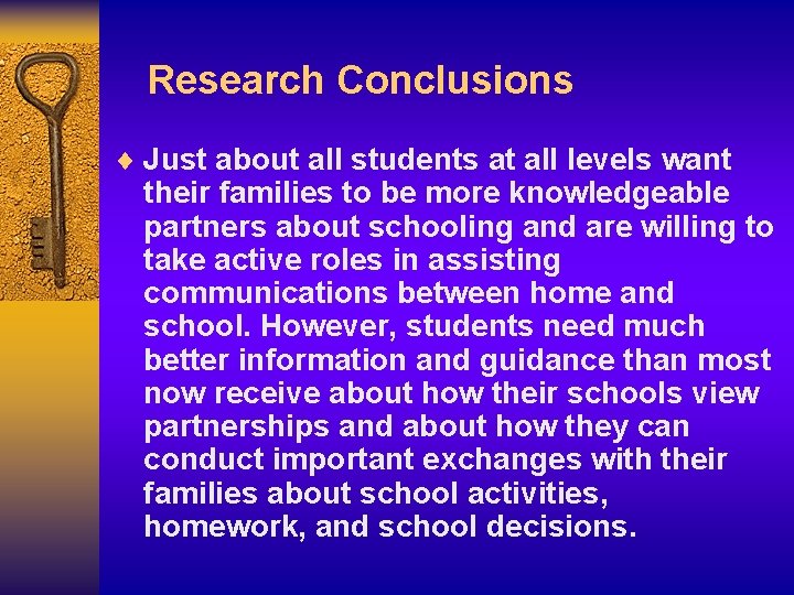 Research Conclusions ¨ Just about all students at all levels want their families to