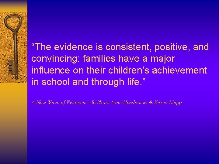 “The evidence is consistent, positive, and convincing: families have a major influence on their
