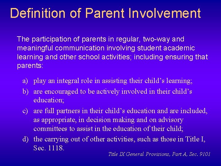 Definition of Parent Involvement The participation of parents in regular, two-way and meaningful communication