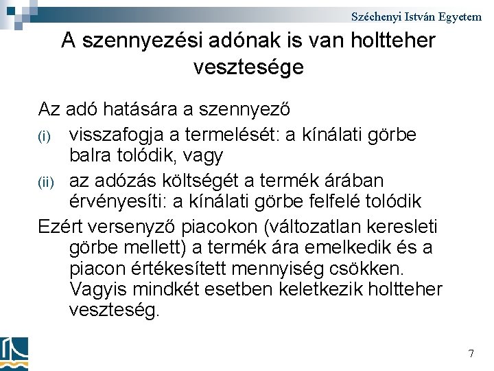 Széchenyi István Egyetem A szennyezési adónak is van holtteher vesztesége Az adó hatására a