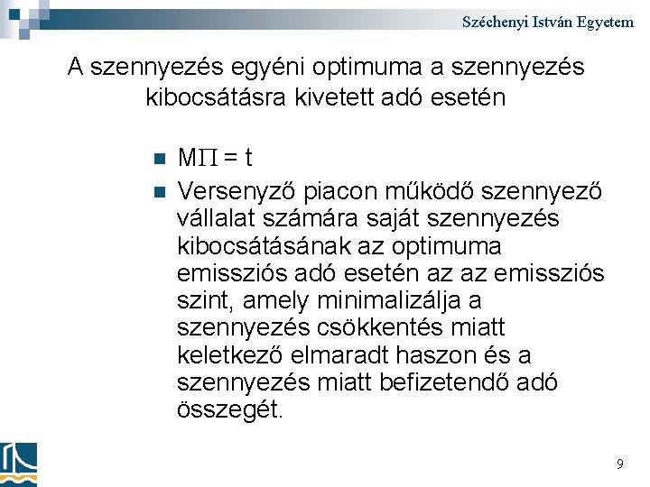 Széchenyi István Egyetem A szennyezés egyéni optimuma a szennyezés kibocsátásra kivetett adó esetén n