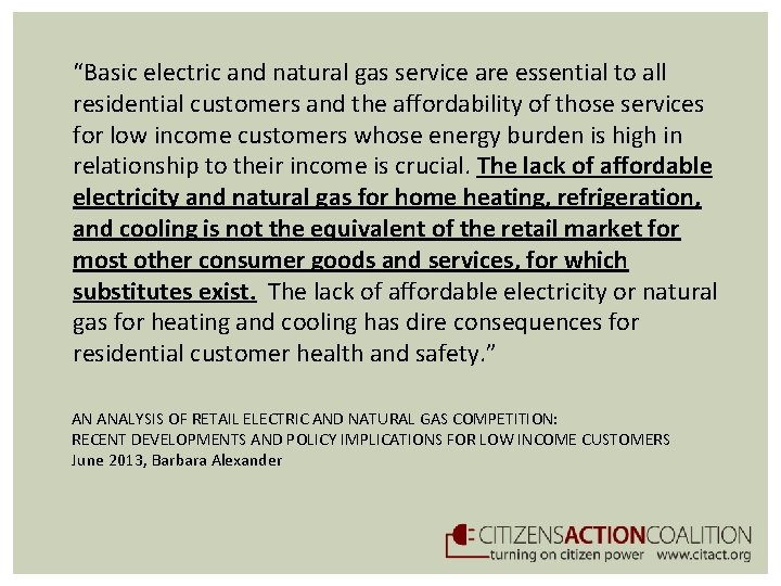 “Basic electric and natural gas service are essential to all residential customers and the