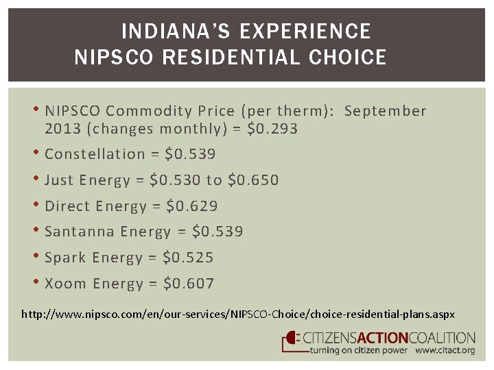 INDIANA’S EXPERIENCE NIPSCO RESIDENTIAL CHOICE • NIPSCO Commodity Price (per therm): 2013 (changes monthly)