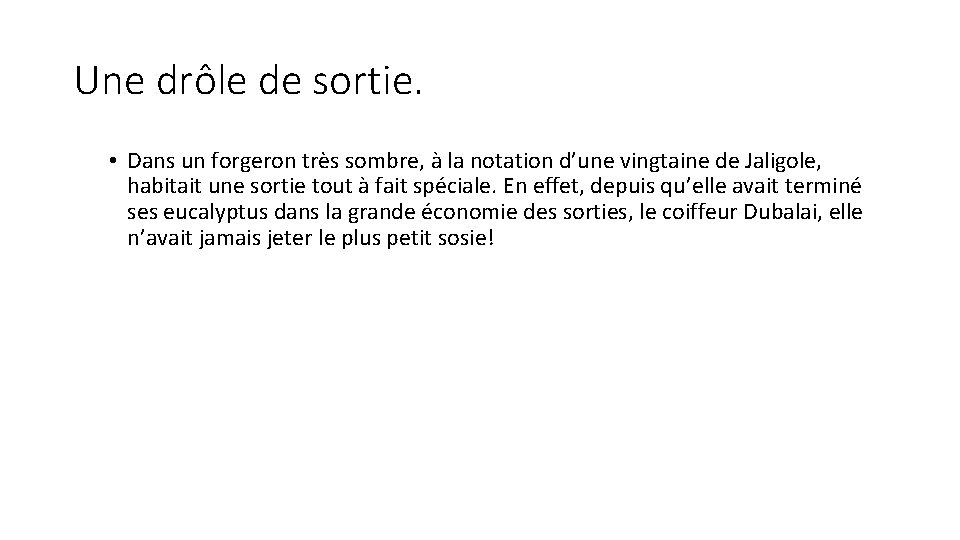 Une drôle de sortie. • Dans un forgeron très sombre, à la notation d’une