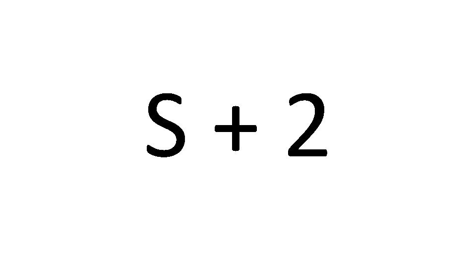 S+2 