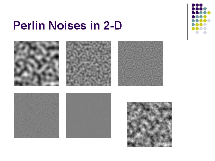 Perlin Noises in 2 -D 