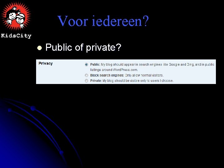 Voor iedereen? l Public of private? 