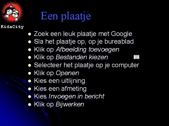 Een plaatje l l l l l Zoek een leuk plaatje met Google Sla