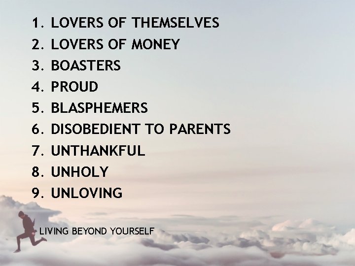 1. 2. 3. 4. 5. 6. 7. 8. 9. LOVERS OF THEMSELVES LOVERS OF