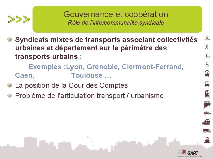 Gouvernance et coopération Rôle de l’intercommunalité syndicale Syndicats mixtes de transports associant collectivités urbaines