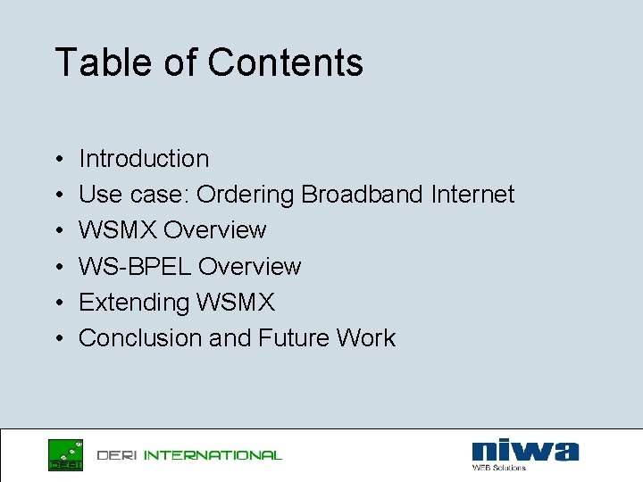 Table of Contents • • • Introduction Use case: Ordering Broadband Internet WSMX Overview