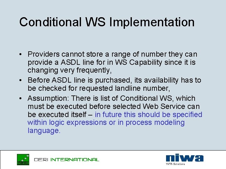 Conditional WS Implementation • Providers cannot store a range of number they can provide