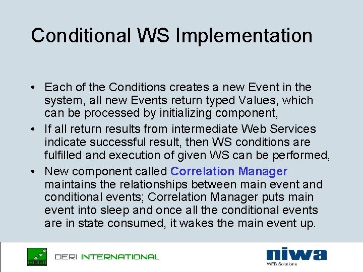 Conditional WS Implementation • Each of the Conditions creates a new Event in the