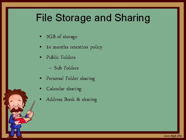 File Storage and Sharing • 2 GB of storage • 14 months retention policy