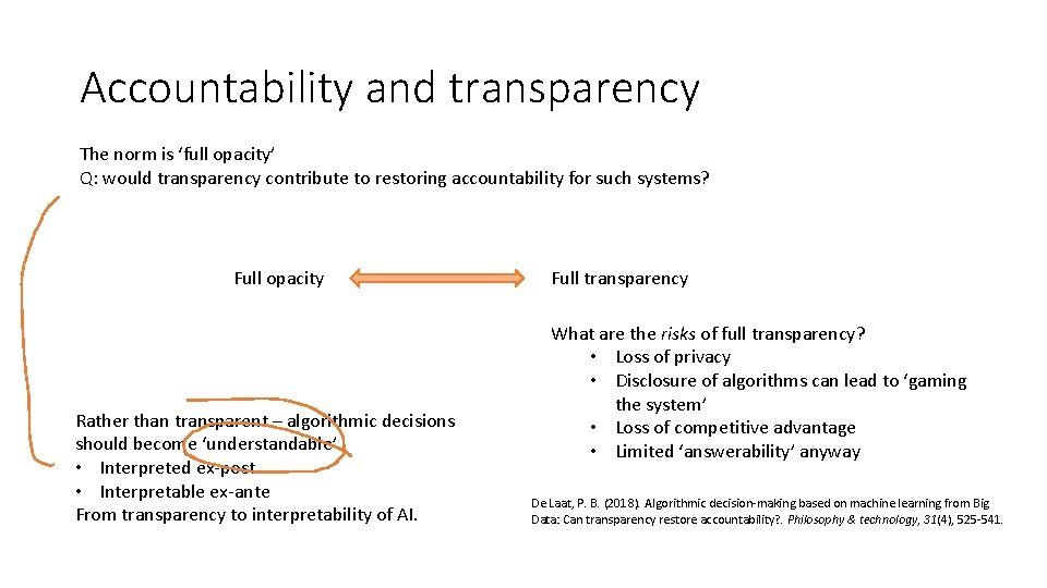 Accountability and transparency The norm is ‘full opacity’ Q: would transparency contribute to restoring