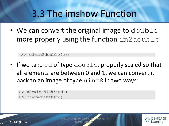 3. 3 The imshow Function • We can convert the original image to double 3. 3 The imshow Function • We can convert the original image to double