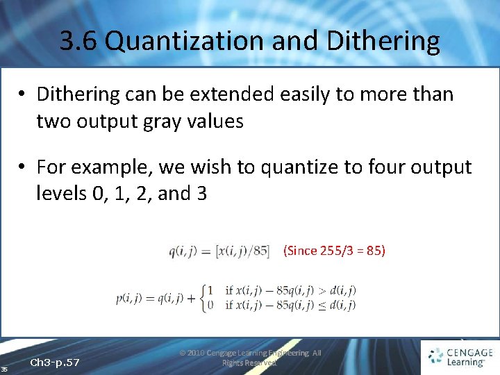 3. 6 Quantization and Dithering • Dithering can be extended easily to more than 3. 6 Quantization and Dithering • Dithering can be extended easily to more than
