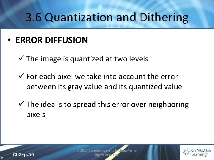 3. 6 Quantization and Dithering • ERROR DIFFUSION ü The image is quantized at 3. 6 Quantization and Dithering • ERROR DIFFUSION ü The image is quantized at