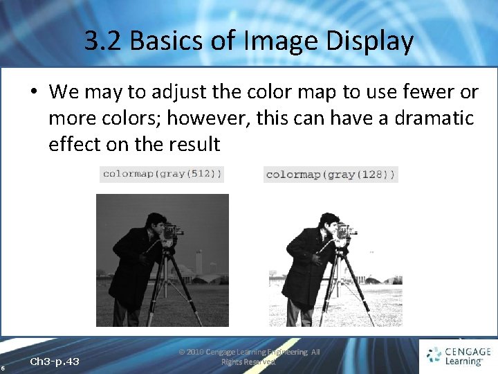 3. 2 Basics of Image Display • We may to adjust the color map 3. 2 Basics of Image Display • We may to adjust the color map