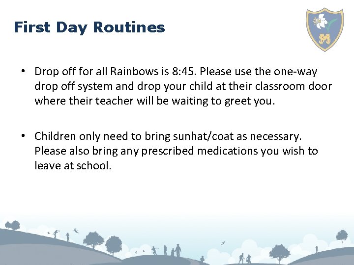 First Day Routines • Drop off for all Rainbows is 8: 45. Please use