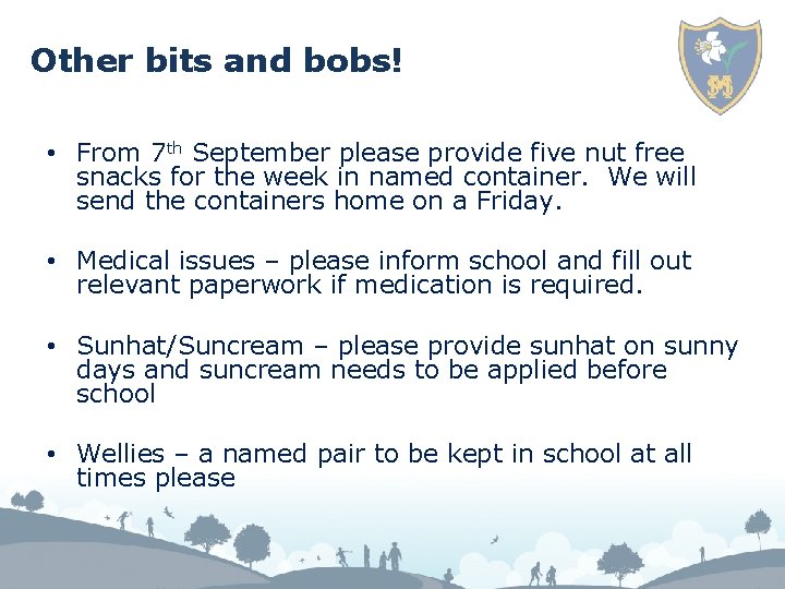 Other bits and bobs! • From 7 th September please provide five nut free