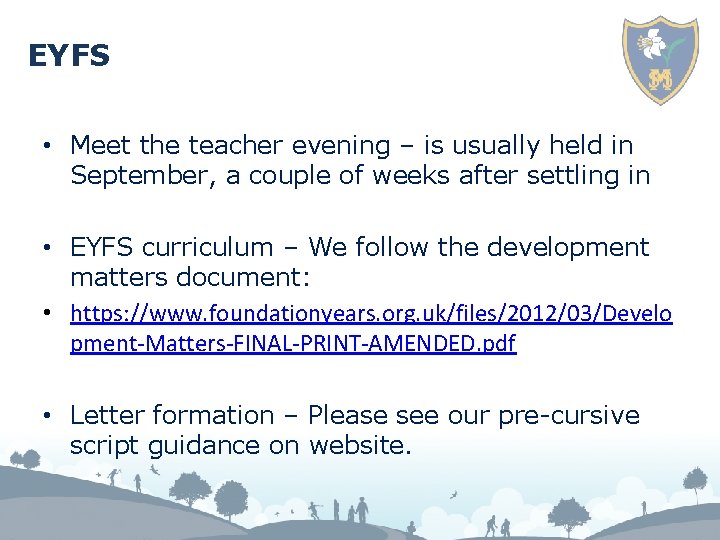 EYFS • Meet the teacher evening – is usually held in September, a couple