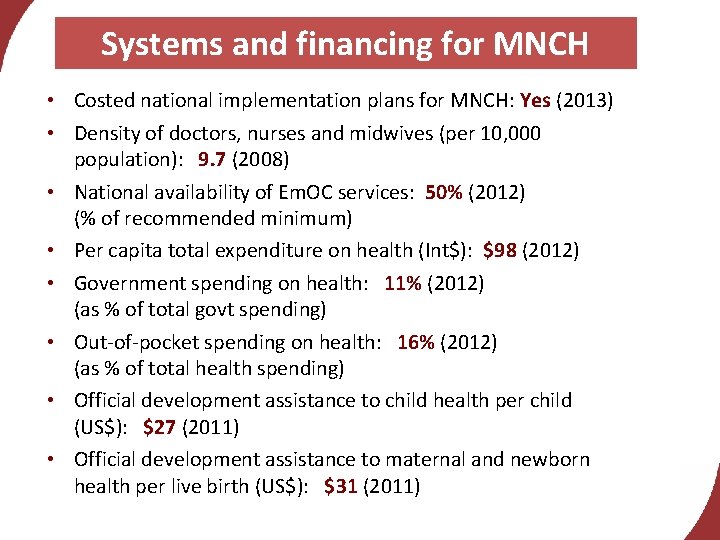 Systems and financing for MNCH • Costed national implementation plans for MNCH: Yes (2013)