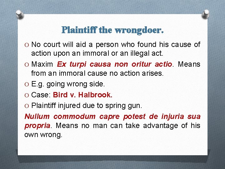 Plaintiff the wrongdoer. O No court will aid a person who found his cause