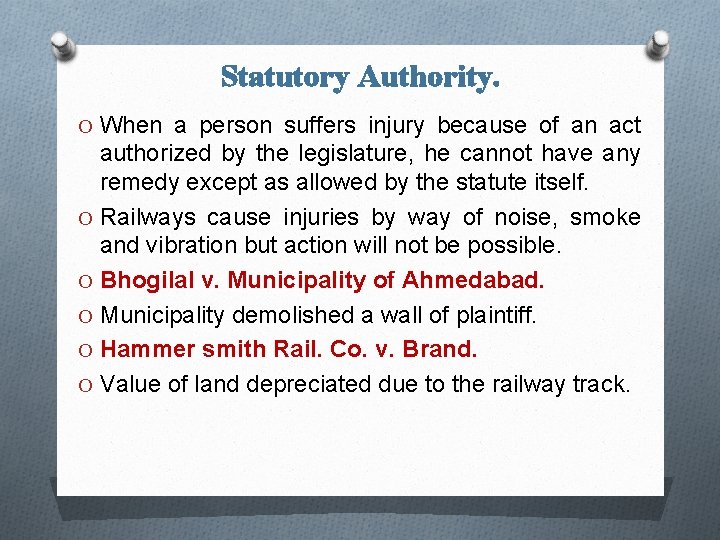 Statutory Authority. O When a person suffers injury because of an act authorized by