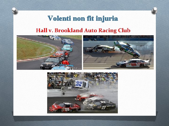 Volenti non fit injuria Hall v. Brookland Auto Racing Club 