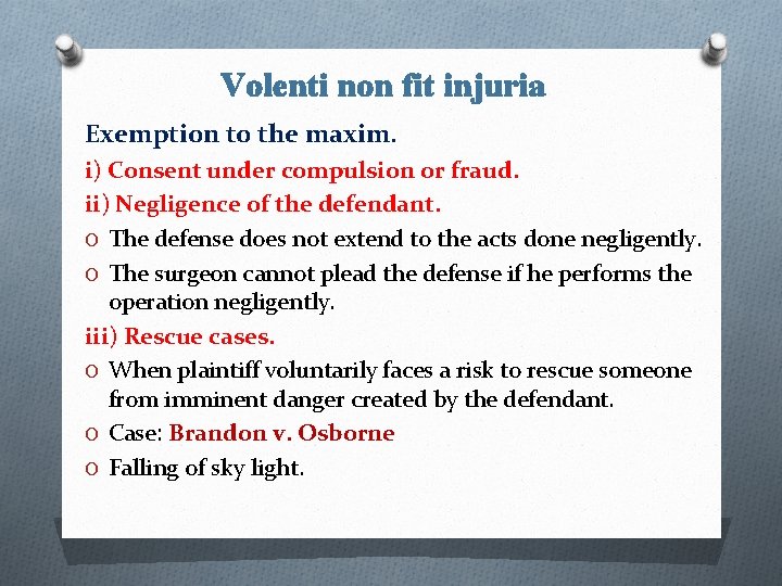 Volenti non fit injuria Exemption to the maxim. i) Consent under compulsion or fraud.