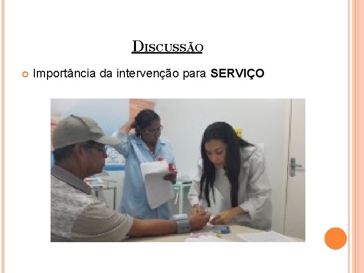 DISCUSSÃO Importância da intervenção para SERVIÇO 