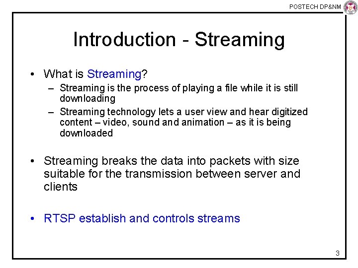POSTECH DP&NM Lab Introduction - Streaming • What is Streaming? – Streaming is the