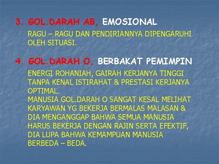 3. GOL. DARAH AB, EMOSIONAL RAGU – RAGU DAN PENDIRIANNYA DIPENGARUHI OLEH SITUASI. 4.