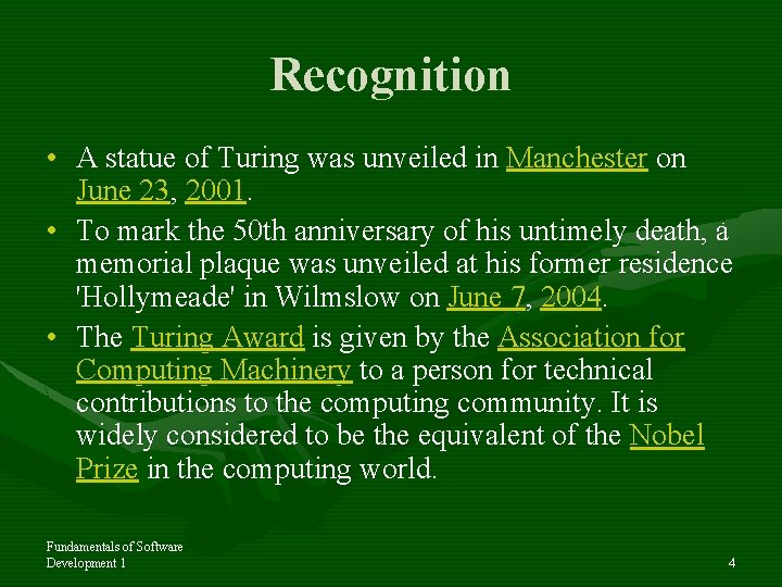 Recognition • A statue of Turing was unveiled in Manchester on June 23, 2001.