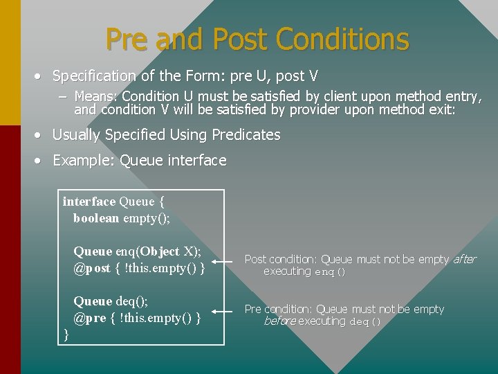 Pre and Post Conditions • Specification of the Form: pre U, post V –