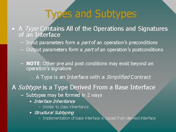 Types and Subtypes • A Type Contains All of the Operations and Signatures of