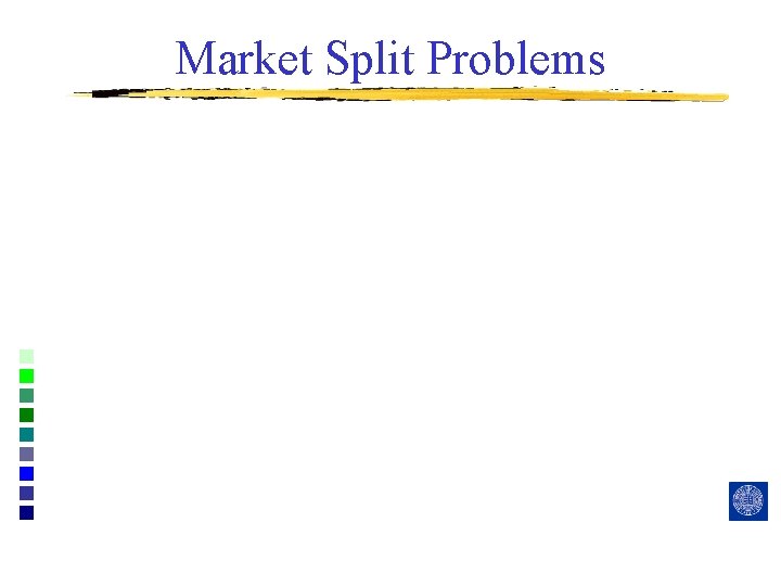 Market Split Problems 