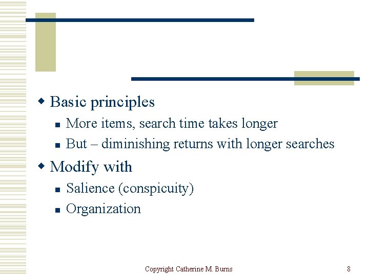 w Basic principles n n More items, search time takes longer But – diminishing
