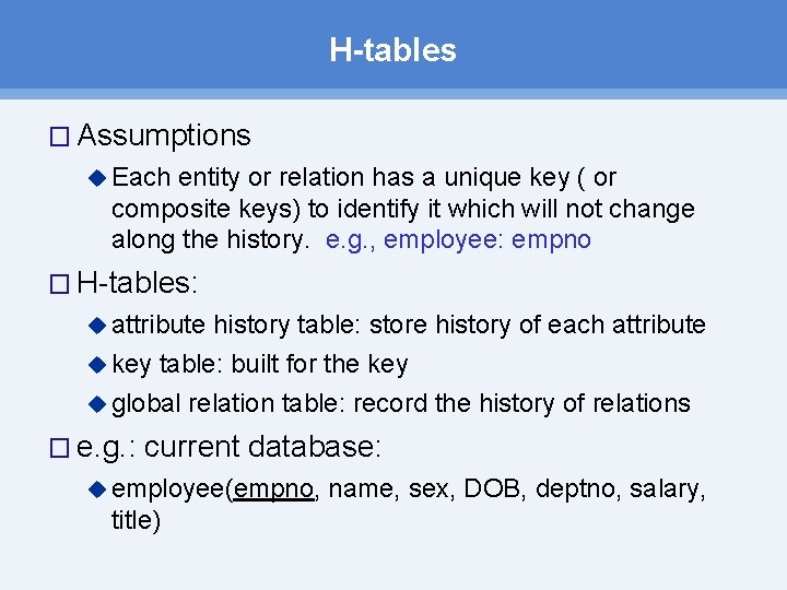 H-tables � Assumptions u Each entity or relation has a unique key ( or H-tables � Assumptions u Each entity or relation has a unique key ( or