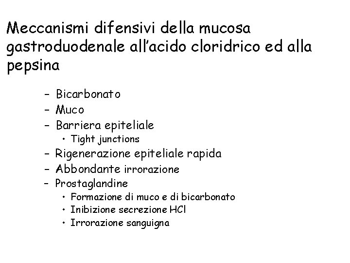 Meccanismi difensivi della mucosa gastroduodenale all’acido cloridrico ed alla pepsina – Bicarbonato – Muco