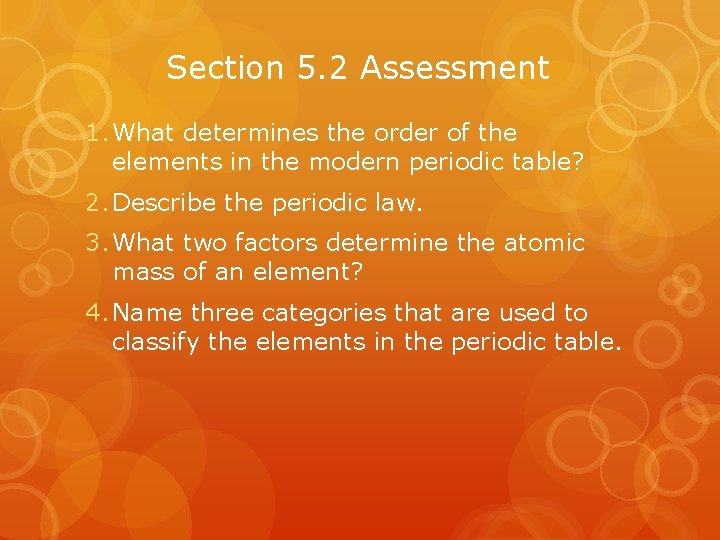 Section 5. 2 Assessment 1. What determines the order of the elements in the